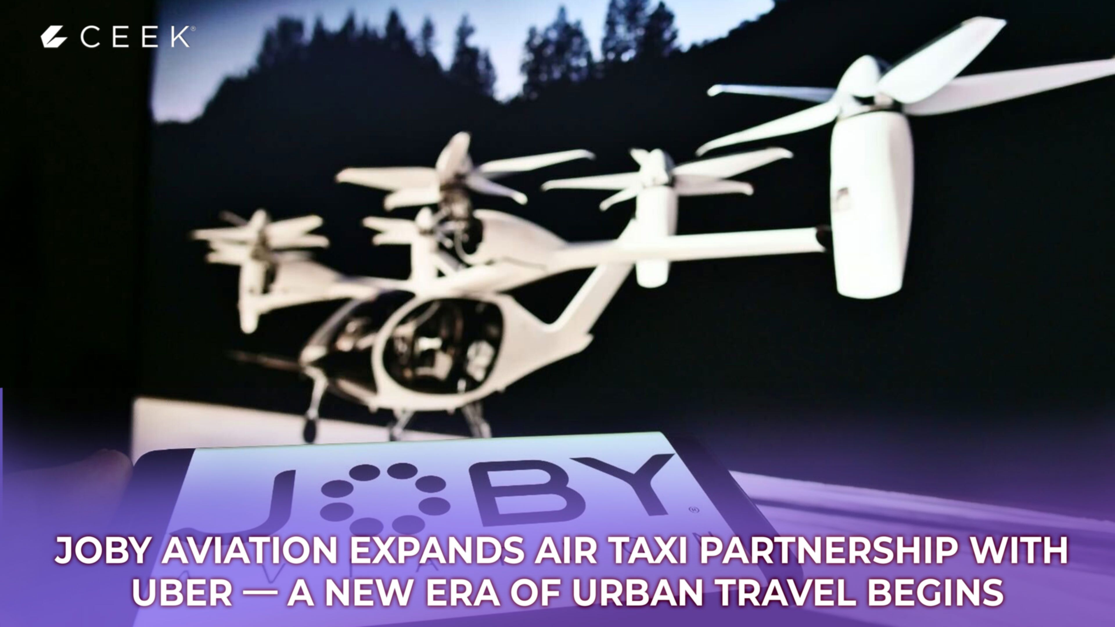 Joby Aviation Expands Air Taxi Partnership With Uber — A New Era of Urban Travel Begins